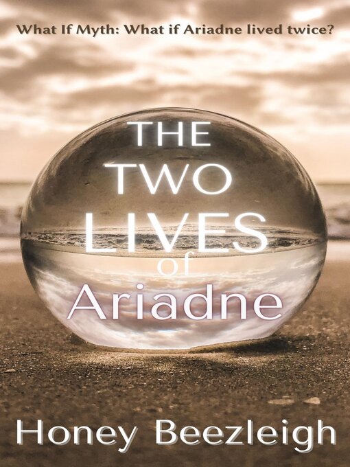 Title details for The Two Lives of Ariadne by Honey Beezleigh - Available
